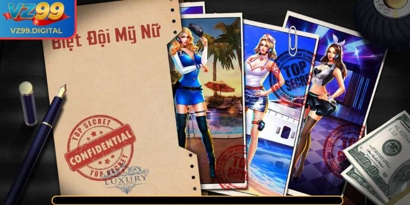 Biệt Đội Mỹ Nữ VZ99 - Slot Với Chiến Thuật Săn Thưởng Chất 1 Khái quát game Biệt Đội Mỹ Nữ tại VZ99