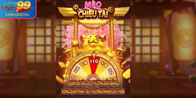 Mèo Chiêu Tài VZ99 - Cách Quay Hũ Trúng Lớn Trong Game Hot 1 Khám phá game nổ hũ Mèo Chiêu Tài tại VZ99